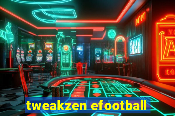 tweakzen efootball